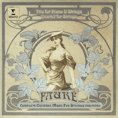 Faure: Trio for Piano & Strings; String Quartet