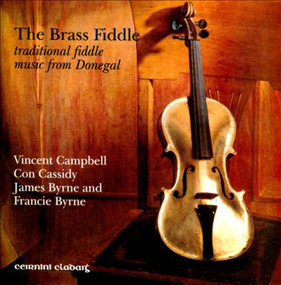 The Brass Fiddle: Traditional Fiddle Music From Donegal