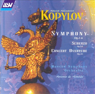 Kopylov: Symphony, Op. 14; Scherzo, Op. 10; Concert Overture, Op. 31