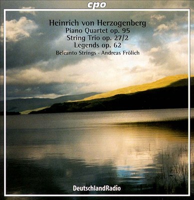 Heinrich von Herzogenberg: Piano Quartet in Bf Op95; Legenden Op62