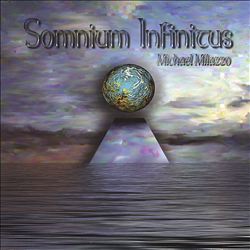 télécharger l'album Michael Milazzo - Somnium Infinitus