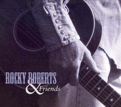 Rocky Roberts & Friends