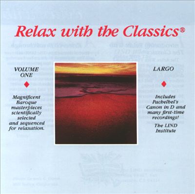 Relax With The Classics, Vol. 1: Largo