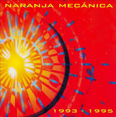 Naranja Mecanica 1993-1995