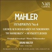 Mahler: Symphony No. 4; Lieder aus Des Knaben Wunderhorn, "Humoresken"; Rückert Lieder