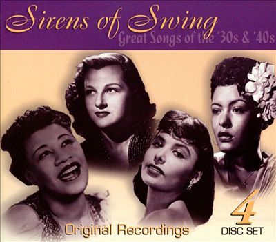 Sirens of Swing: Great Songs of the 30's & 40's - 4 Disc Set