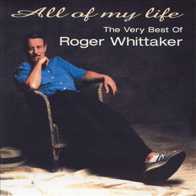 All of My Life: The Very Best of Roger Whittaker [Camden]