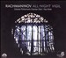 Rachmaninov: All-Night Vigil