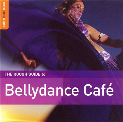 The Rough Guide to Belly Dance Cafe