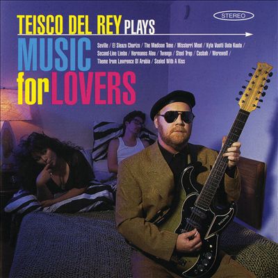 Teisco del Rey Plays Music for Lovers