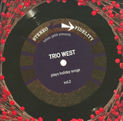 Trio West Plays Holiday Songs, Vol. 2