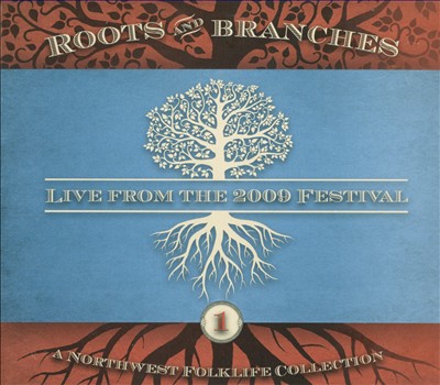 Roots And Branches: A Northwest Folklife Collection