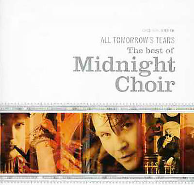 All Tomorrow's Tears: The Best of Midnight Choir
