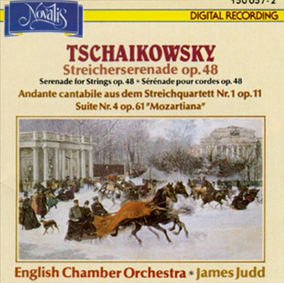 Piotre Ilyich Tchaikovsky: String Serenade/Mozartiana Suite/Andante Cantabile