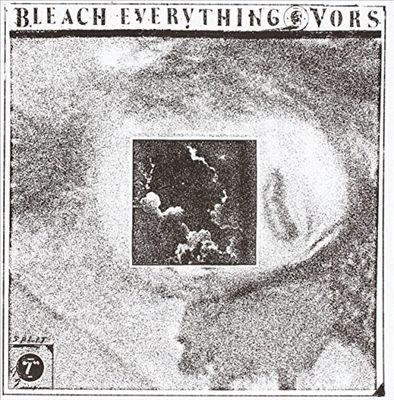 Bleach Everything/Vors [Split]