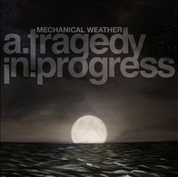 Album herunterladen A Tragedy In Progress - Mechanical Weather