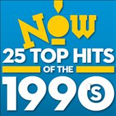 NOW: 25 Top Hits of the 1990's