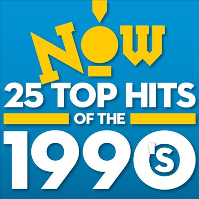 NOW: 25 Top Hits of the 1990's