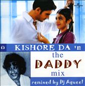 Kishore Da in the Daddy Mix