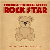 Lullaby Versions of Skillet