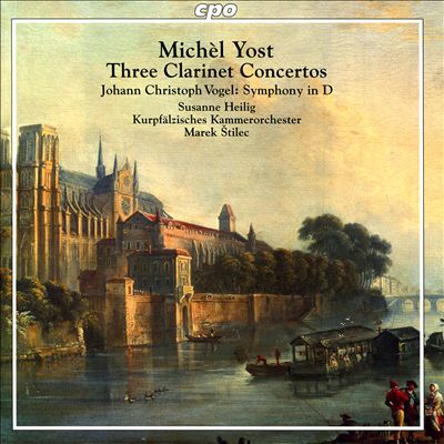 Michèl Yost: Three Clarinet Concertos; Johann Christoph Vogel: Symphony in D