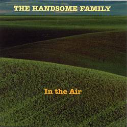 télécharger l'album The Handsome Family - In The Air