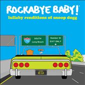 Lullaby Renditions of Snoop Dogg