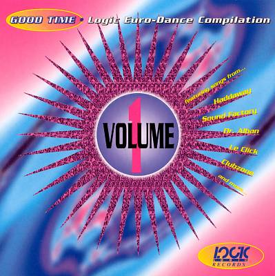 Good Time: Logic Euro-Dance Compilation,, Vol. 1