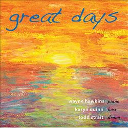 Album herunterladen Wayne Hawkins, Karyn Quinn, Todd Strait - Great Days