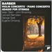 Samuel Barber: Piano Concerto; Violin Concerto; Adagio for Strings; Etc.