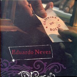 Album herunterladen Eduardo Neves - Gafieira De Bolso