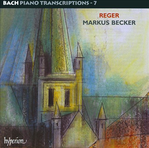 Reger: Complete Bach Piano Transcriptions, Vol. 7