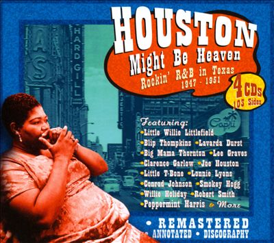 Houston Might Be Heaven: Rockin' R&B in Texas 1947-1951