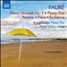 Fauré: Piano Quartet No. 1; Piano Trio; Pavane; Pièce; Sicilienne