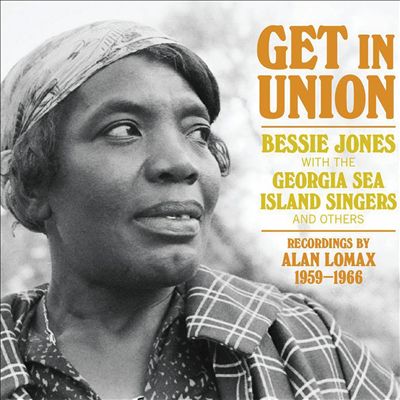 Get in Union: Recordings by Alan Lomax 1959-1966