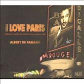 I Love Paris: Mixed by Albert de Paname