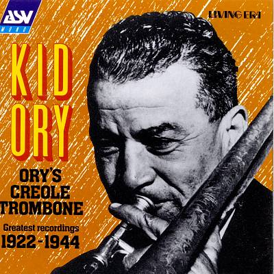 Ory's Creole Trombone: Greatest Recordings 1922-1944 [Living Era]