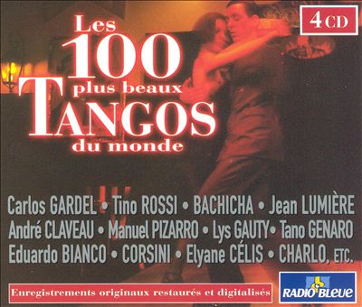 Les 100 Plus Beaux Tangos du Monde