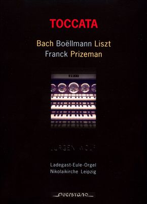 Toccatas: Bach, Boëllmann, Liszt, Franck, Prizeman