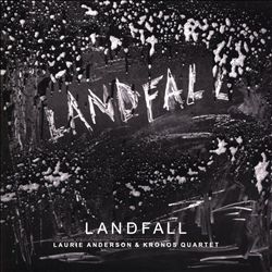 Anderson, Laurie/Kronos Quartet : Landfall (2018)