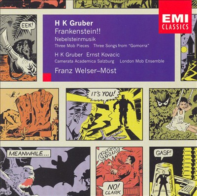 Heinz Karl Gruber: Frankenstein!!; Three Mob Pieces; Three Songs from Gomorra