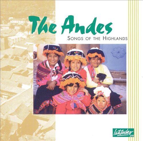 The Andes: Songs of the Highlands