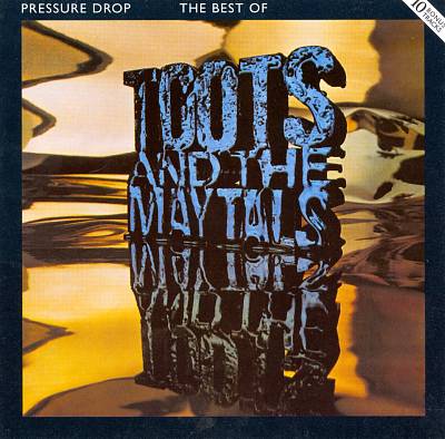 The Pressure Drop: The Best of Toots & the Maytals