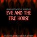 Eve and the Firehorse