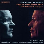 Allan Pettersson: Violin Concerto No. 2; Symphony No. 17 (fragment)