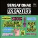 Sensational!: The Exciting Sounds & Rhythms of Les Baxter
