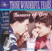 Those Wonderful Years: Because of You