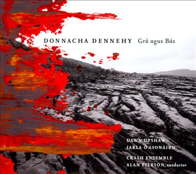 Donnacha Dennehy: Grá agus Bás