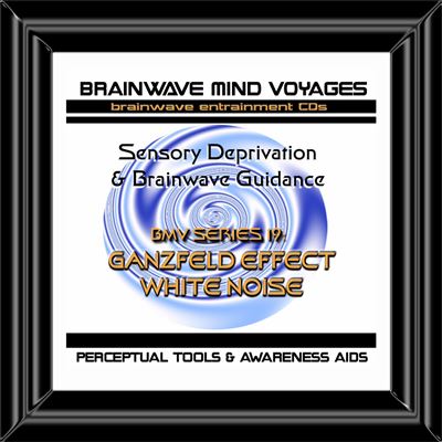 BMV Series 19: Ganzfeld Effect White Noise - Sensory Deprivation