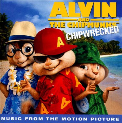 Alvin and the Chipmunks: Chipwrecked [Music from the Motion Picture]